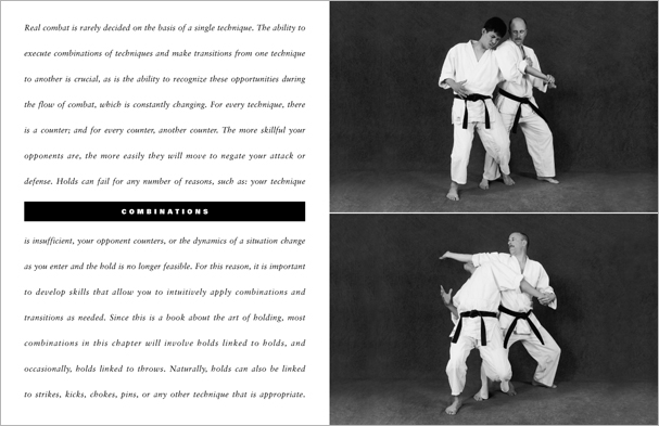 Sample pages from 'The Art of Holding'; one in a series of remarkable books that provide an in-depth look at the core concepts and techniques shared by a broad range of martial arts styles. Contains over 155 practical holds including joint locks, chokes, nerve holds, takedowns, pins, advanced combinations, and counterholds.